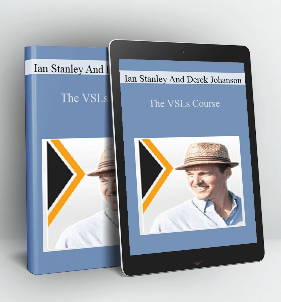 The VSLs Course - Ian Stanley And Derek Johanson