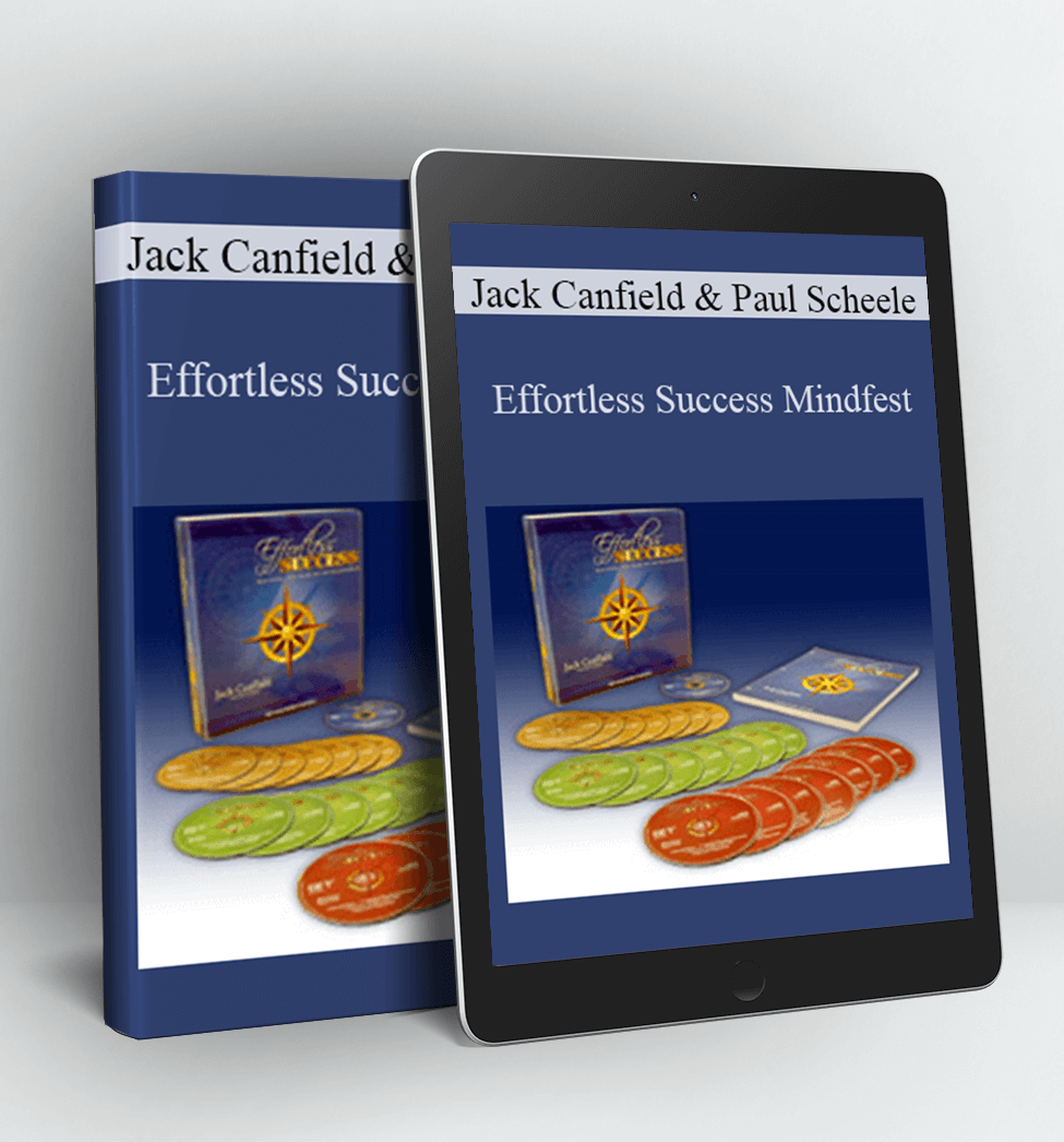 Effortless Success Mindfest - Jack Canfield & Paul Scheele