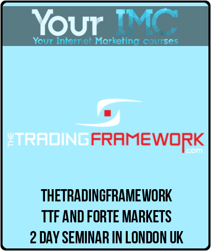 Thetradingframework – TTF and Forte Markets – 2 Day Seminar in London UK