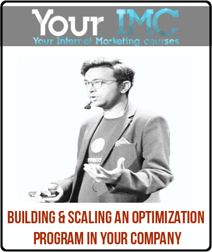 Building & Scaling An Optimization Program In Your Company(Imc)