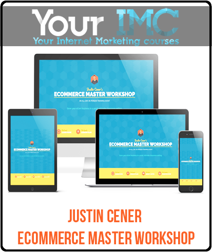 Justin Cener – eCommerce Master Workshop(Imc)