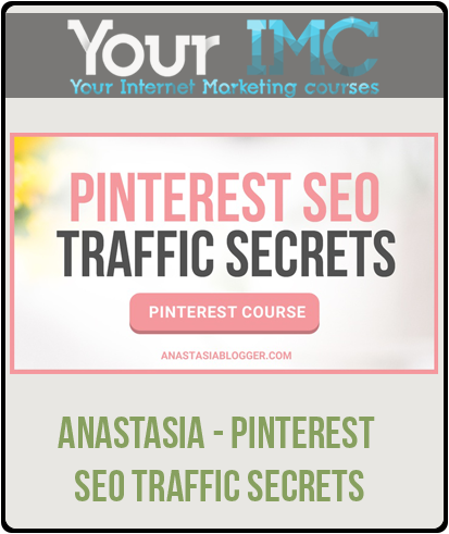 Anastasia - Pinterest SEO Traffic Secrets-imc