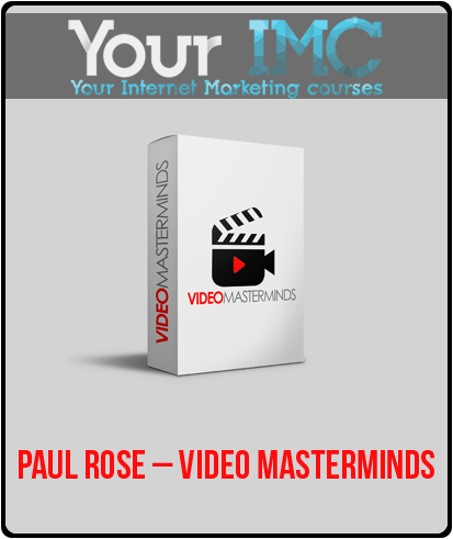 Paul Rose – Video Masterminds-imc