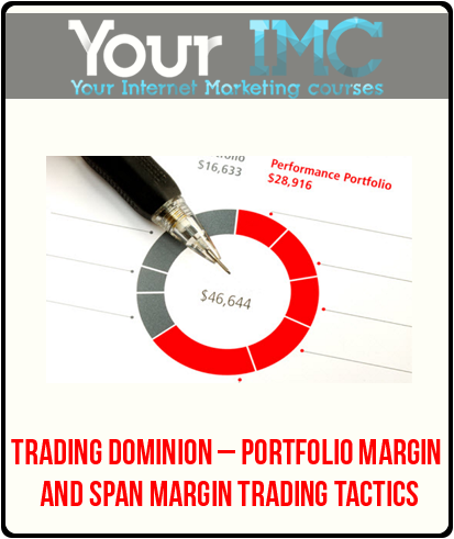 Trading Dominion – Portfolio Margin and SPAN Margin Trading Tactics-imc