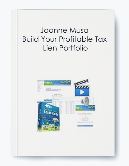 Joanne Musa – Build Your Profitable Tax Lien Portfolio