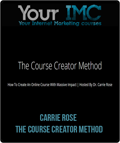 Carrie Rose - The Course Creator Method-imc