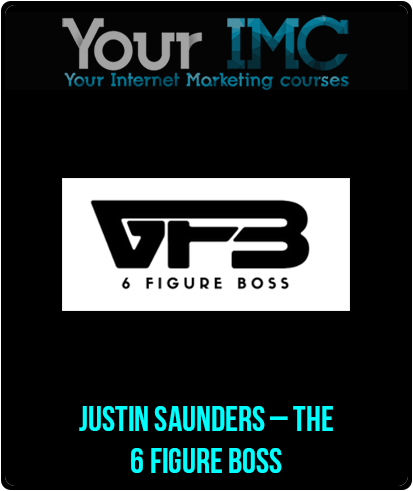 Justin Saunders – The 6 Figure Boss imc