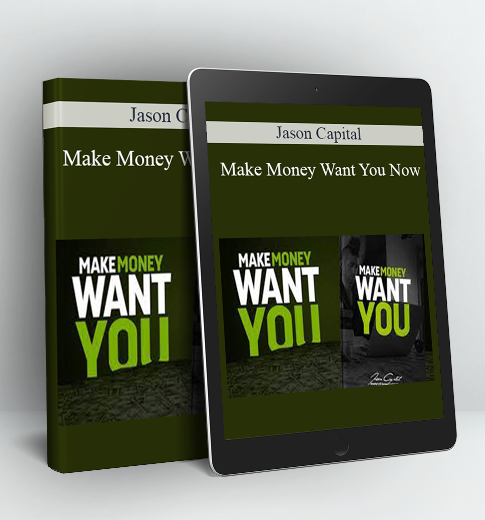 Make Money Want You Now - Jason Capital