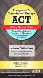 Acceptance & Commitment Therapy (ACT) Master Class: Enhance Psychological Flexibility in Clients with Acceptance & Commitment Therapy (ACT) - Jennifer L. Patterson