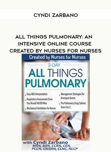 All Things Pulmonary: An Intensive Online Course Created by Nurses for Nurses – Cyndi Zarbano