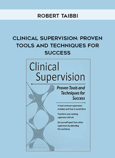 Clinical Supervision: Proven Tools and Techniques for Success – Robert Taibbi