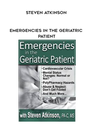 Emergencies in the Geriatric Patient – Steven Atkinson