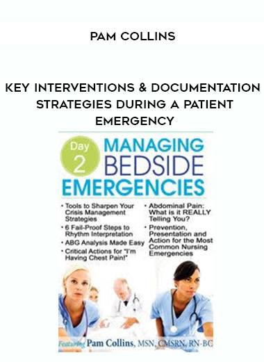 Key Interventions & Documentation Strategies During a Patient Emergency – Pam Collins