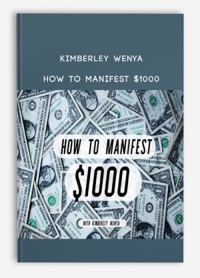 Kimberley Wenya - How To Manifest $1000