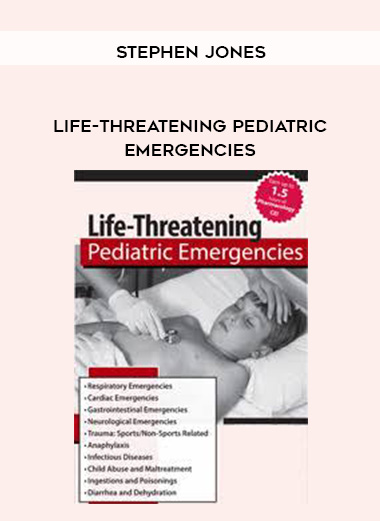 Life-Threatening Pediatric Emergencies – Stephen Jones