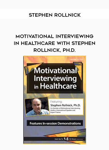 Motivational Interviewing in Healthcare with Stephen Rollnick, Ph.D. – Stephen Rollnick