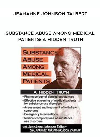 Substance Abuse Among Medical Patients: A Hidden Truth – JeanAnne Johnson Talbert