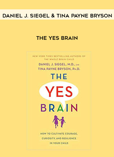 The Yes Brain – Daniel J. Siegel & Tina Payne Bryson