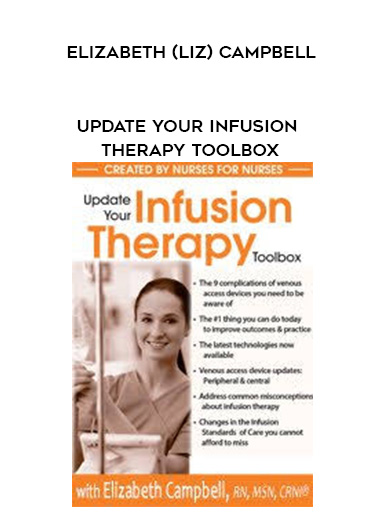 Update Your Infusion Therapy Toolbox – Elizabeth (Liz) Campbell