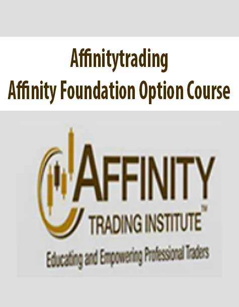 Affinitytrading – Affinity Foundation Option Course