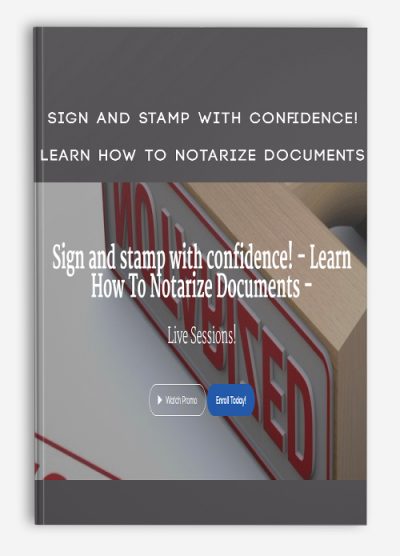 Sign and stamp with confidence! – Learn How To Notarize Documents