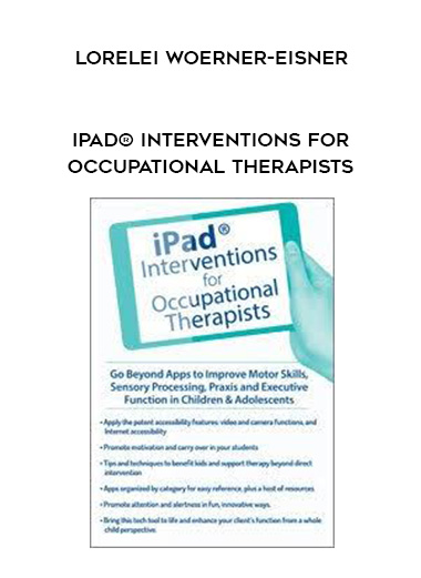 iPad® Interventions for Occupational Therapists – Lorelei Woerner-Eisner