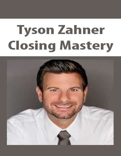 Tyson Zahner – Closing Mastery