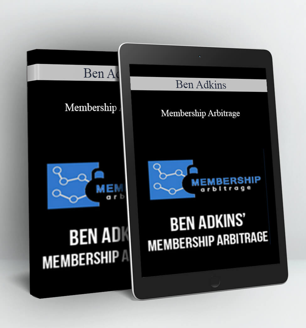 Membership Arbitrage - Ben Adkins’