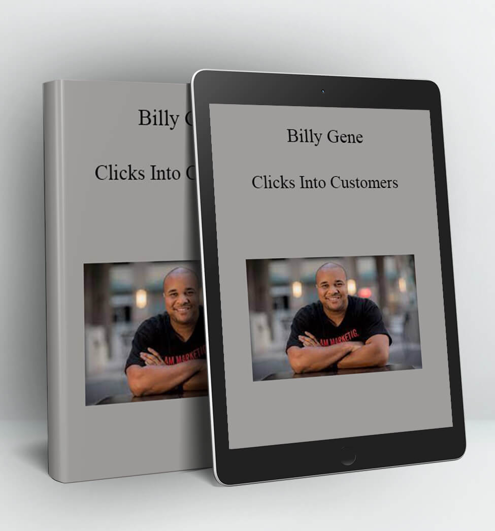 Clicks Into Customers - Billy Gene