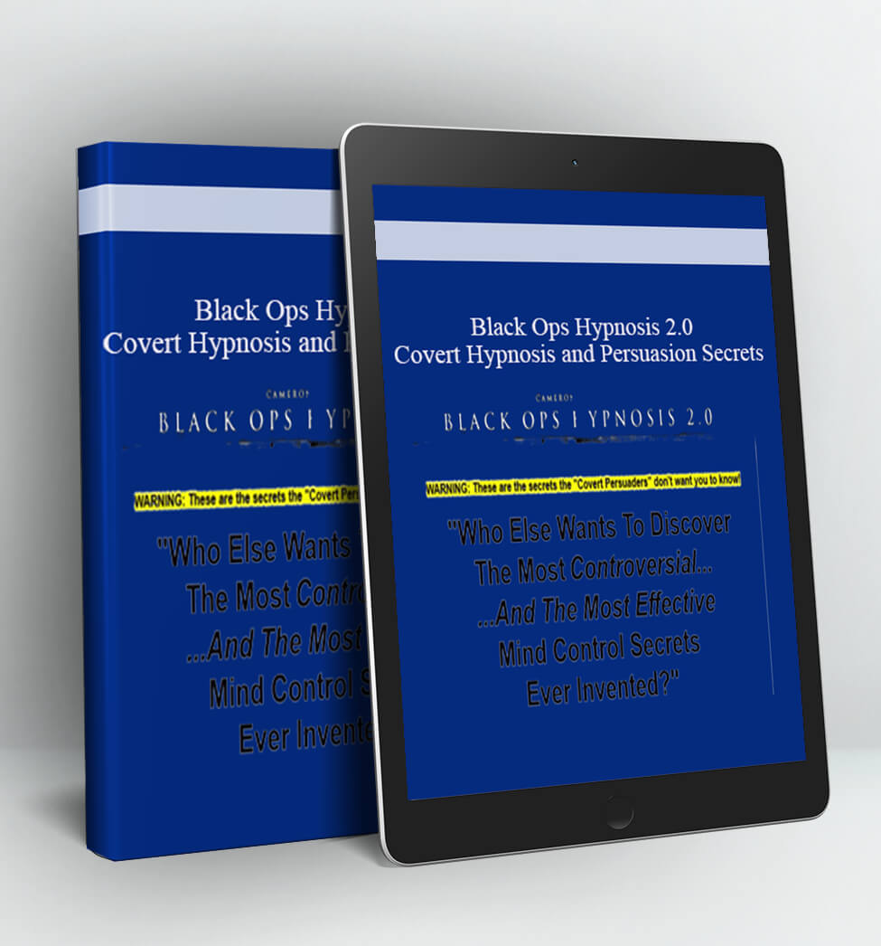 Covert Hypnosis and Persuasion Secrets - Black Ops Hypnosis 2.0