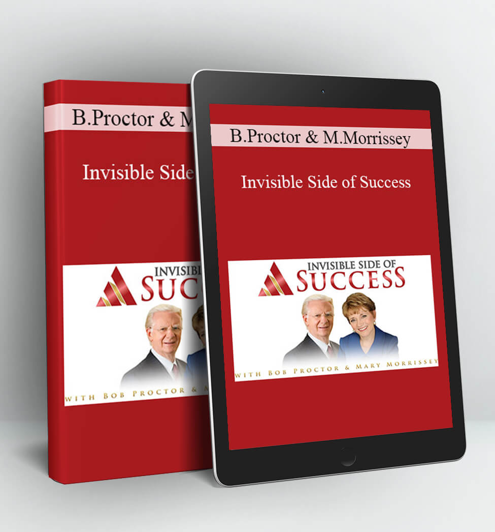 Invisible Side of Success - Bob Proctor and Mary Morrissey