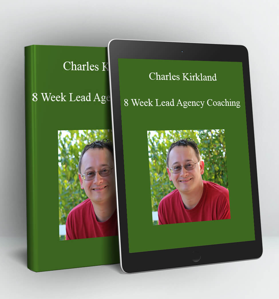 8 Week Lead Agency Coaching - Charles Kirkland