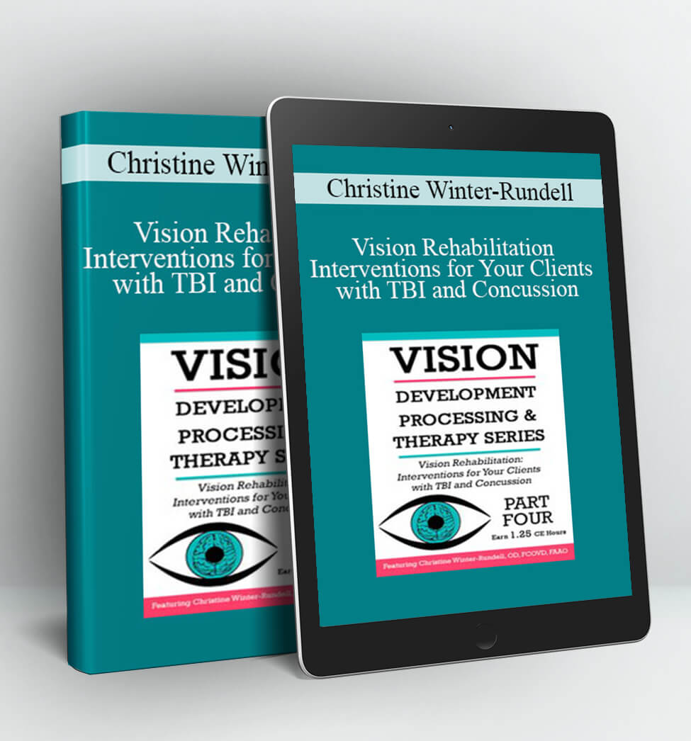 Vision Rehabilitation Interventions for Your Clients with TBI and Concussion - Christine Winter-Rundell