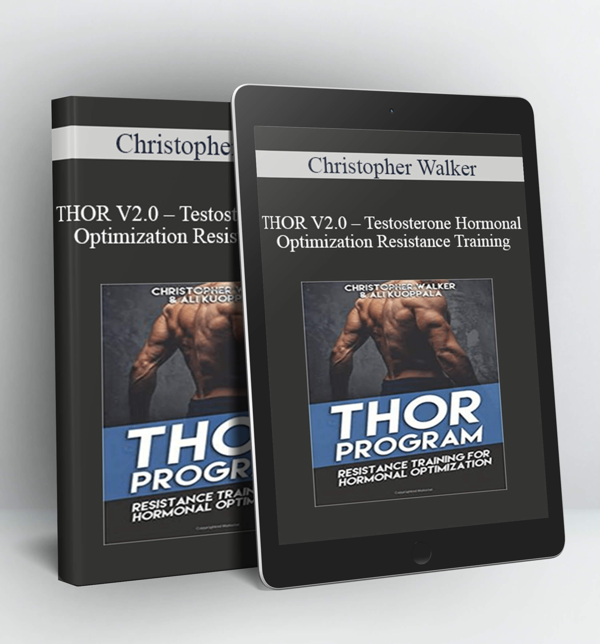 THOR V2.0 - Testosterone Hormonal Optimization Resistance Training - Christopher Walker