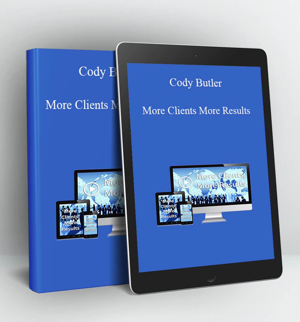 More Clients More Results - Cody Butler