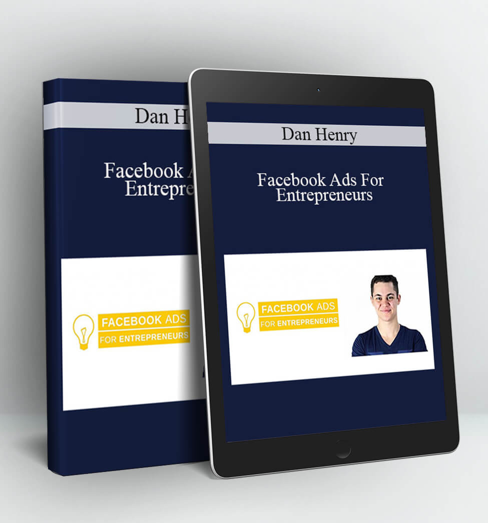 Facebook Ads For Entrepreneurs - Dan Henry