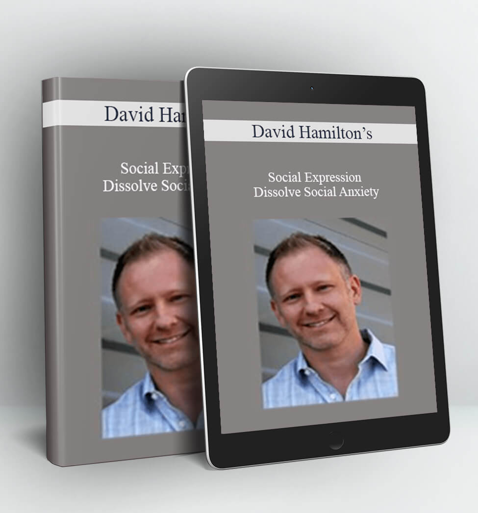 Social Expression - Dissolve Social Anxiety - David Hamilton's