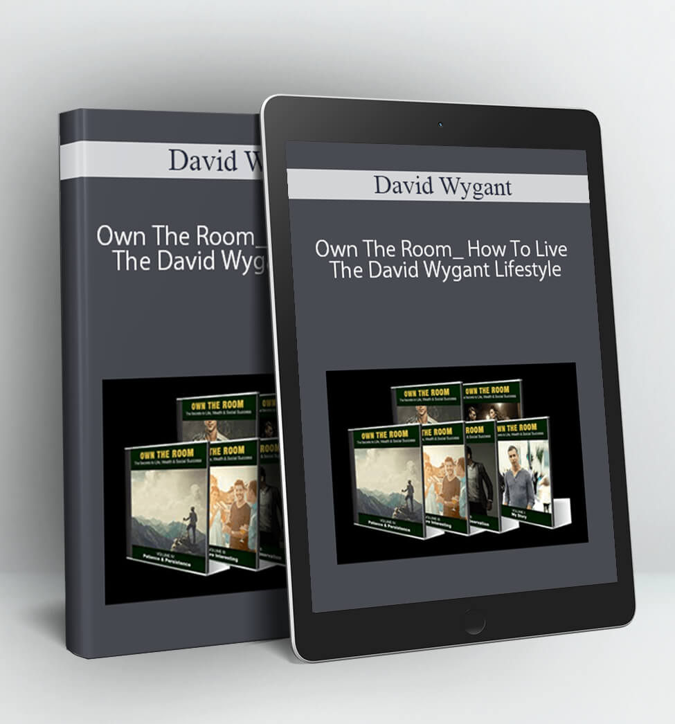 Own The Room_ How To Live The David Wygant Lifestyle - David Wygant