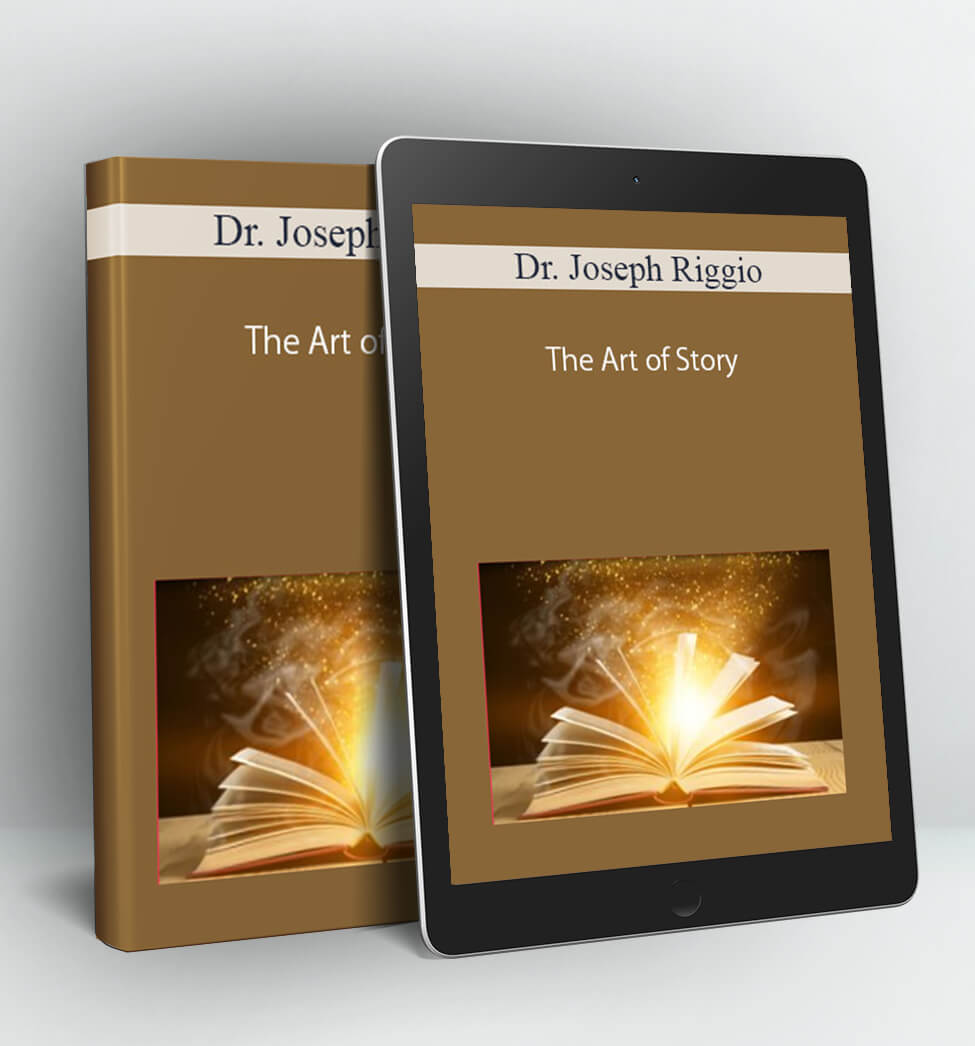 The Art of Story - Dr. Joseph Riggio