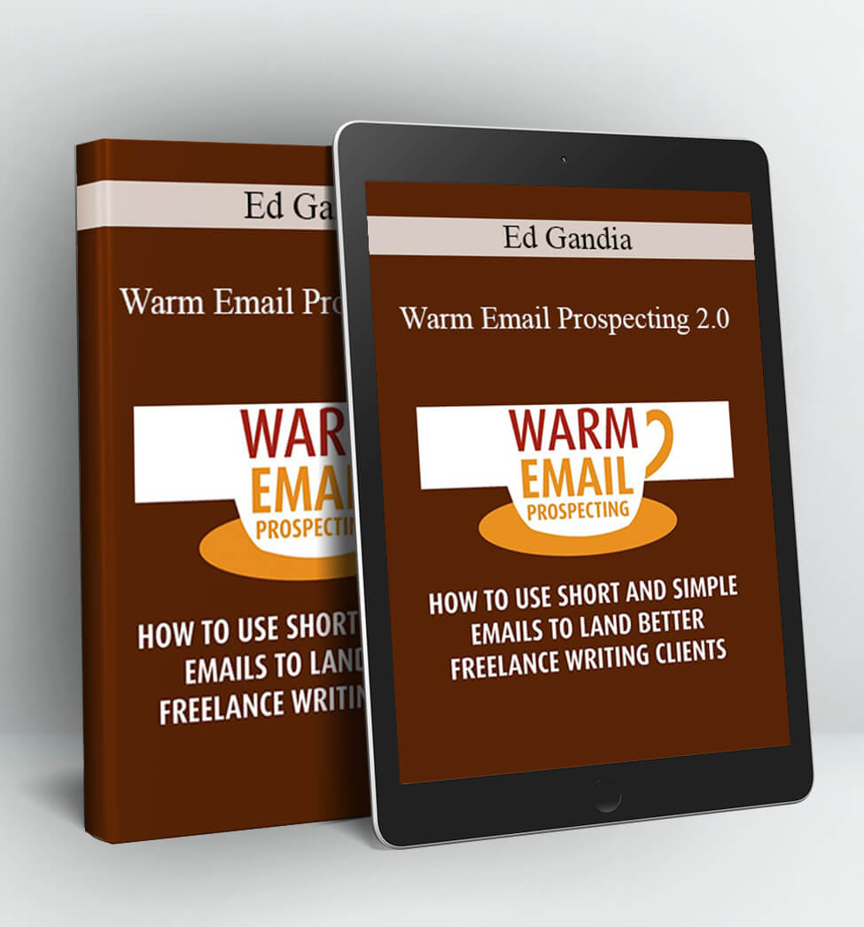 Warm Email Prospecting 2.0 - Ed Gandia