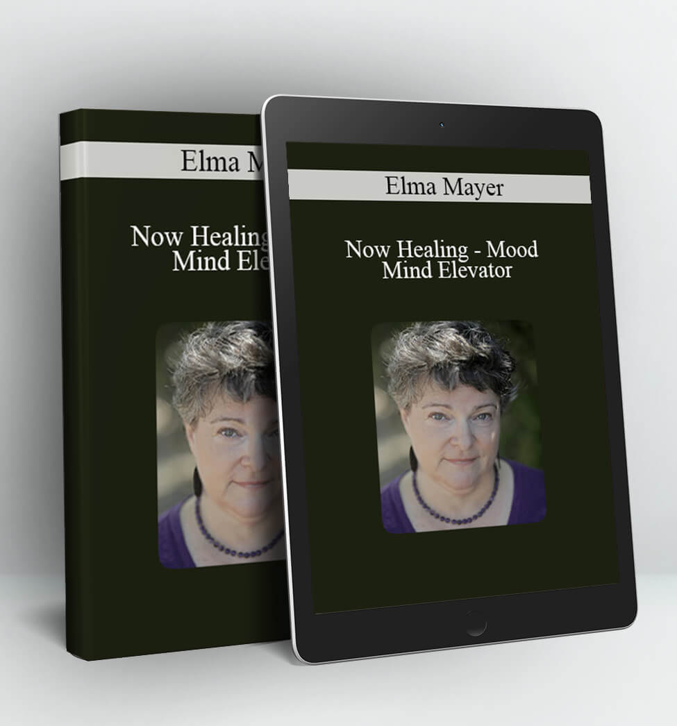 Now Healing – Mood and Mind Elevator - Elma Mayer