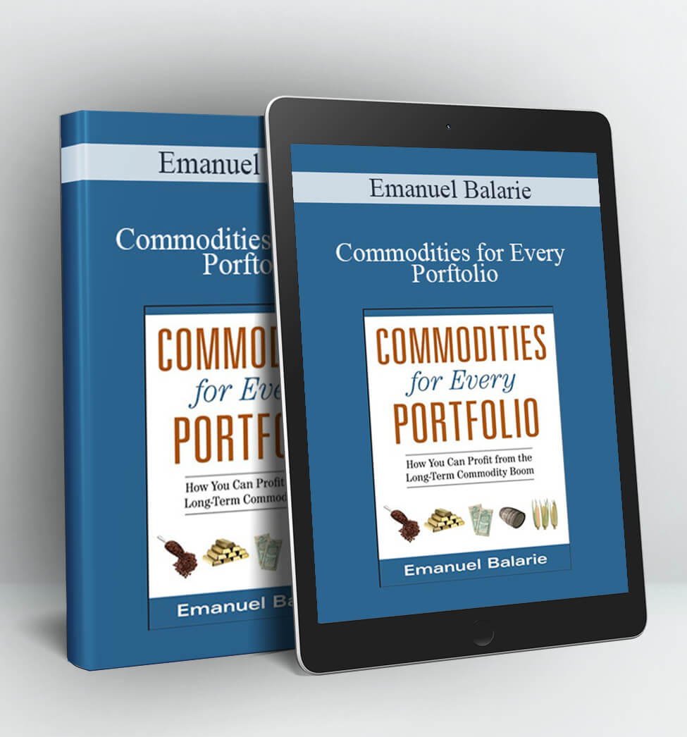 Commodities for Every Porftolio - Emanuel Balarie