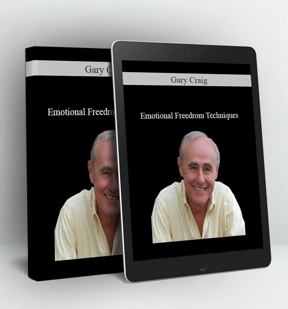 Emotional Freedrom Techniques - Gary Craig