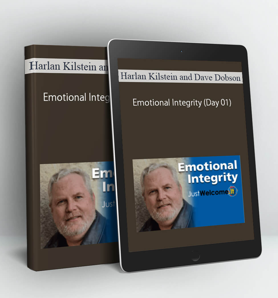 Emotional Integrity (Day 01) - Harlan Kilstein and Dave Dobson