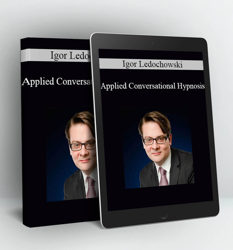 Applied Conversational Hypnosis - Igor Ledochowski