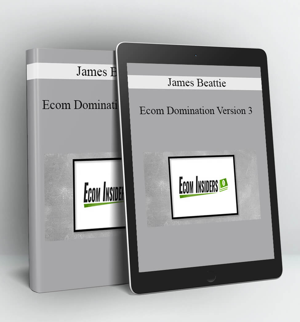 Ecom Domination Version 3 - James Beattie