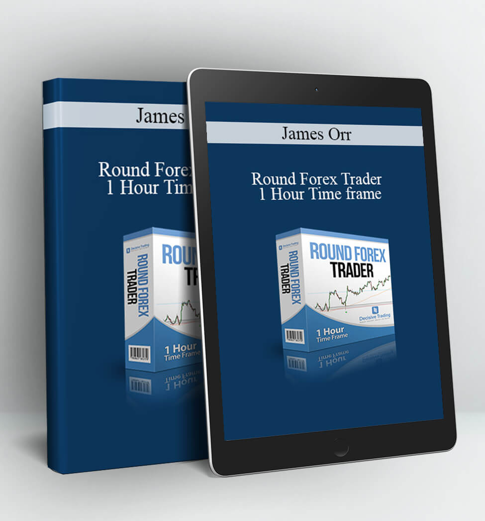 Round Forex Trader - 1 Hour Time frame - James Orr