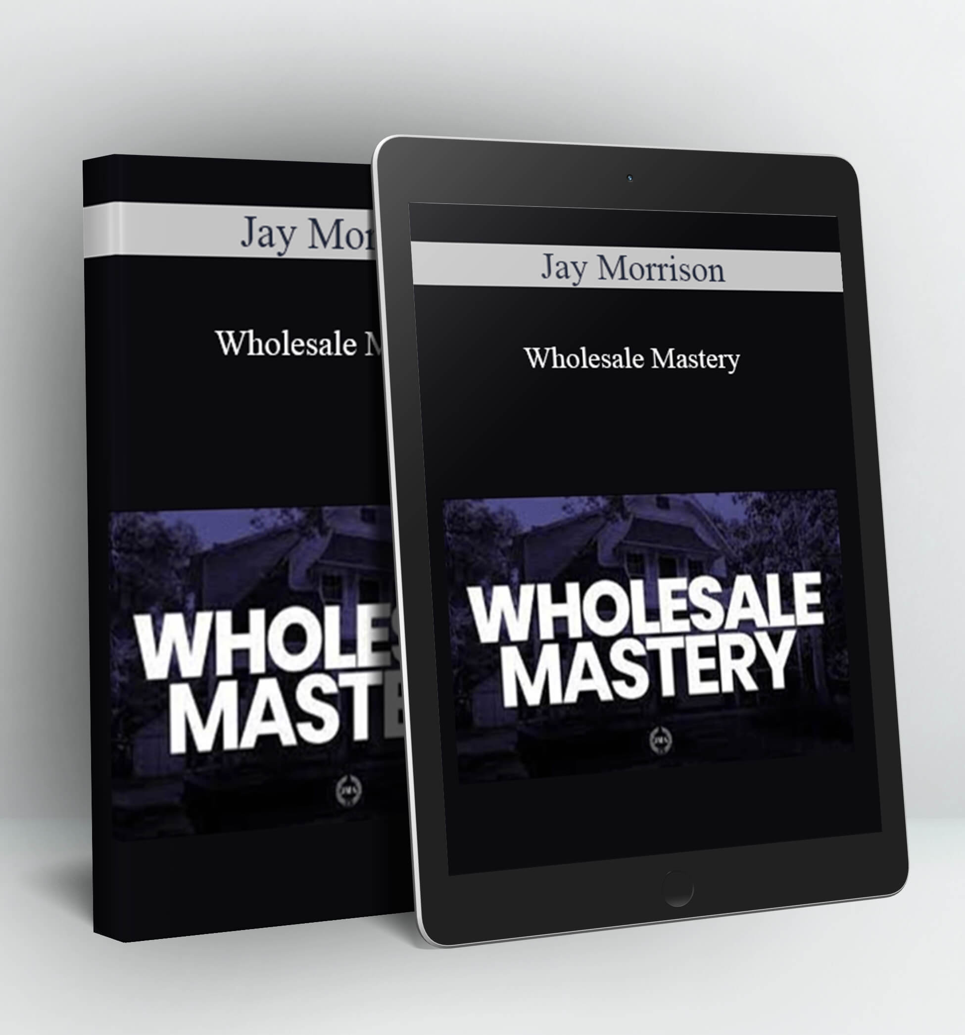 Wholesale Mastery - Jay Morrison