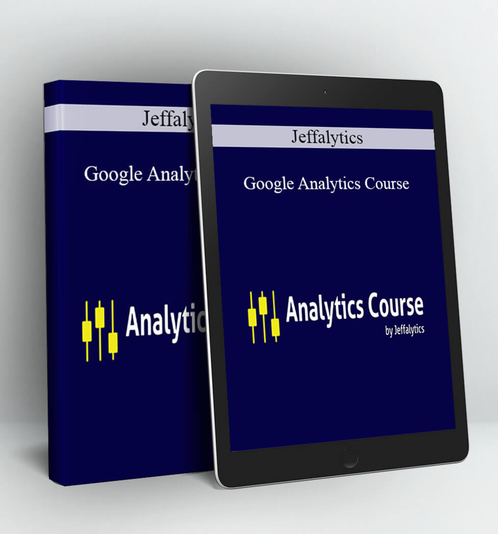 Google Analytics Course - Jeffalytics