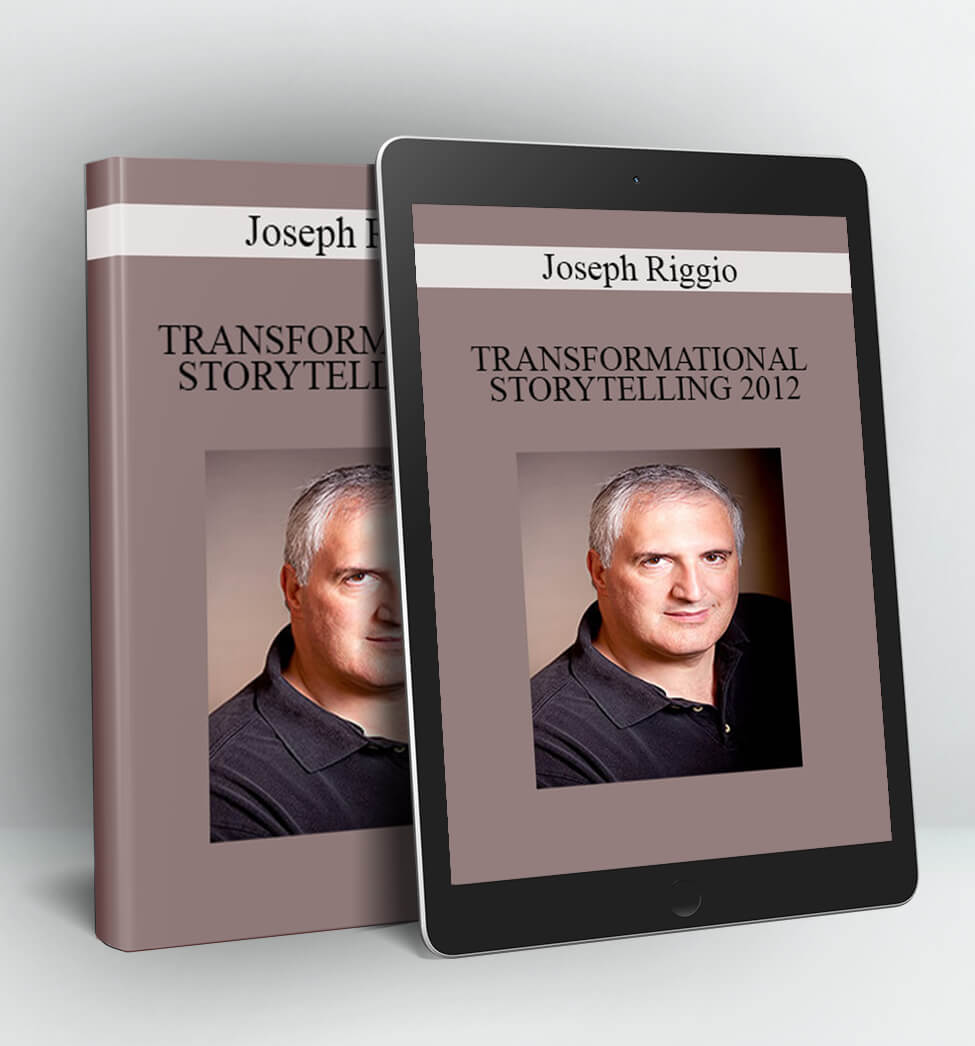 TRANSFORMATIONAL STORYTELLING 2012 - Joseph Riggio